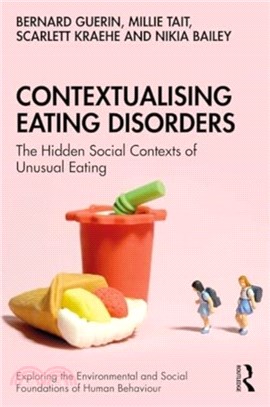 Contextualising Eating Disorders：The Hidden Social Contexts of Unusual Eating
