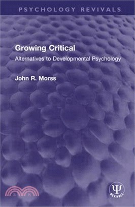 Growing Critical: Alternatives to Developmental Psychology