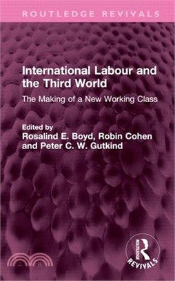 International Labour and the Third World: The Making of a New Working Class