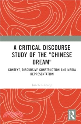 A Critical Discourse Study of the "Chinese Dream"：Context, Discursive Construction and Media Representation