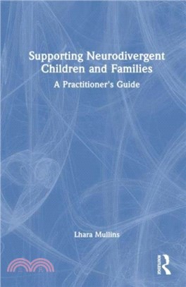 Supporting Neurodivergent Children and Families：A Practitioner's Guide