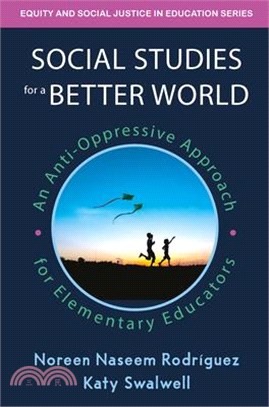 Social Studies for a Better World: An Anti-Oppressive Approach for Elementary Educators