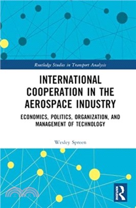 International Cooperation in the Aerospace Industry：Economics, Politics, Organization, and Management of Technology