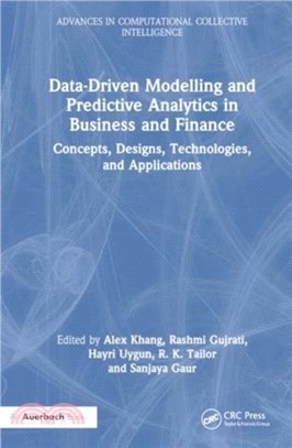 Data-Driven Modelling and Predictive Analytics in Business and Finance：Concepts, Designs, Technologies, and Applications