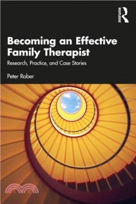 Becoming an Effective Family Therapist：Research, Practice, and Case Stories