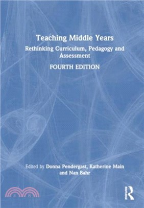 Teaching Middle Years：Rethinking Curriculum, Pedagogy and Assessment