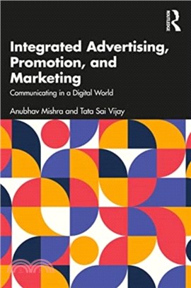 Integrated Advertising, Promotion, and Marketing：Communicating in a Digital World