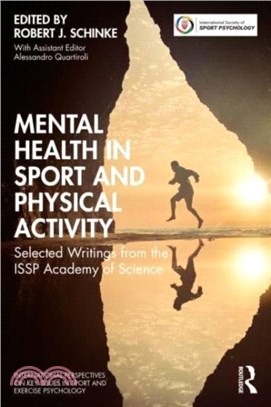 Mental Health in Sport and Physical Activity：Selected Writings from the ISSP Academy of Science