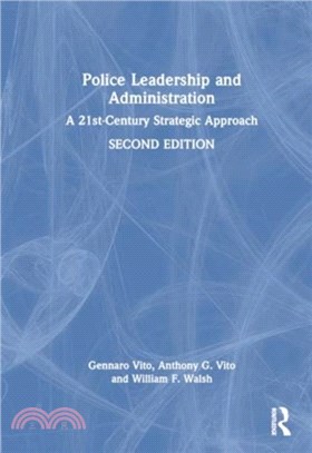 Police Leadership and Administration：A 21st-Century Strategic Approach