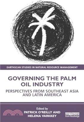 Governing the Palm Oil Industry：Perspectives from Southeast Asia and Latin America