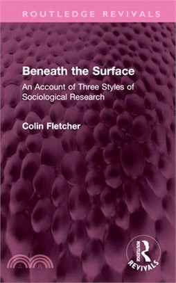 Beneath the Surface: An Account of Three Styles of Sociological Research