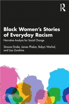 Black Women? Stories of Everyday Racism：Narrative Analysis for Social Change