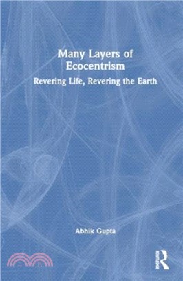 Many Layers of Ecocentrism：Revering Life, Revering the Earth