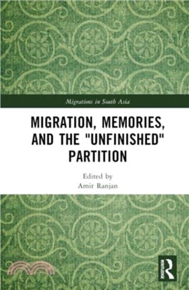 Migration, Memories, and the "Unfinished" Partition