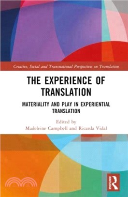 The Experience of Translation：Materiality and Play in Experiential Translation