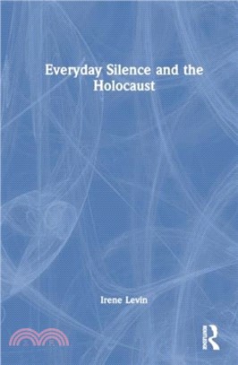 Everyday Silence and the Holocaust