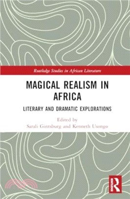 Magical Realism in Africa：Literary and Dramatic Explorations