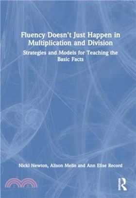 Fluency Doesn't Just Happen in Multiplication and Division：Strategies and Models for Teaching the Basic Facts