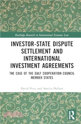 Investor-State Dispute Settlement and International Investment Agreements：The Case of the Gulf Cooperation Council Member States