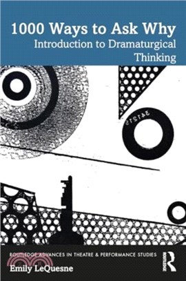 1000 Ways to Ask Why：Introduction to Dramaturgical Thinking