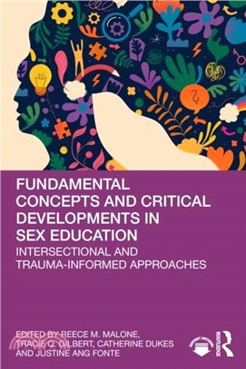 Fundamental Concepts and Critical Developments in Sex Education：Intersectional and Trauma-Informed Approaches