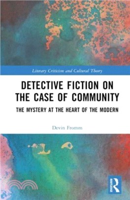 Detective Fiction on the Case of Community：The Mystery at the Heart of the Modern