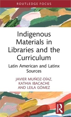 Indigenous Materials in Libraries and the Curriculum: Latin American and Latinx Sources