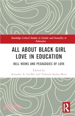 All About Black Girl Love in Education：bell hooks and Pedagogies of Love