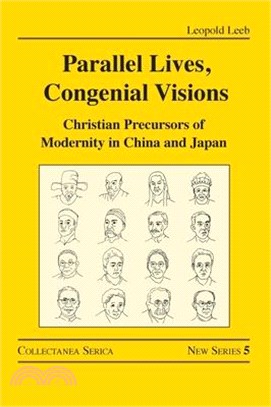 Parallel Lives, Congenial Visions: Christian Precursors of Modernity in China and Japan