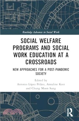 Social Welfare Programs and Social Work Education at a Crossroads：New Approaches for a Post-Pandemic Society