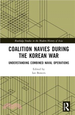 Coalition Navies during the Korean War：Understanding Combined Naval Operations