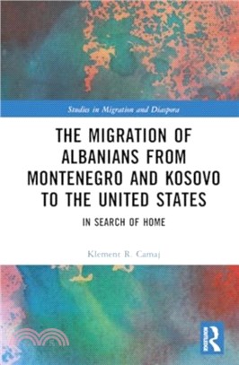 The Migration of Albanians from Montenegro and Kosovo to the United States：In Search of Home