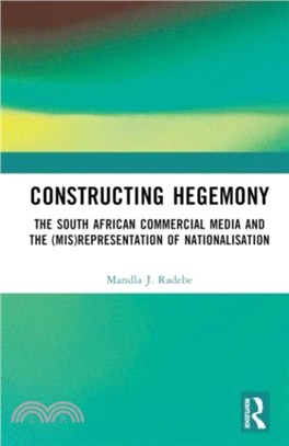 Constructing Hegemony：The South African Commercial Media and the (Mis)Representation of Nationalisation