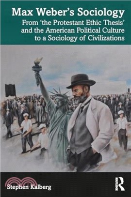 Max Weber? Sociology：From ?he Protestant Ethic Thesis??and the American Political Culture to a Sociology of Civilizations