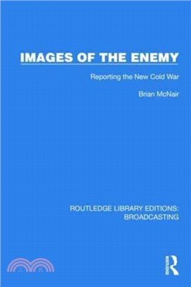 Images of the Enemy：Reporting the New Cold War