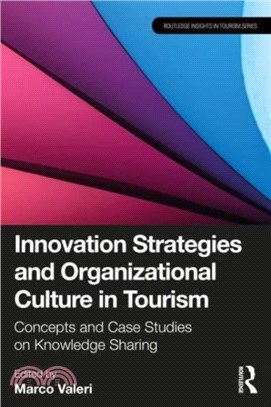 Innovation Strategies and Organizational Culture in Tourism：Concepts and Case Studies on Knowledge Sharing