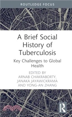 A Brief Social History of Tuberculosis：Key Challenges to Global Health