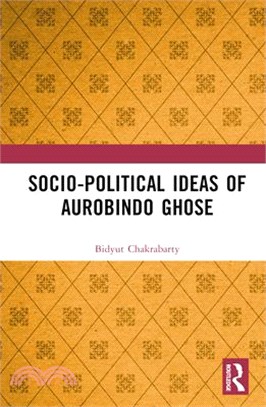 Socio-Political Ideas of Aurobindo Ghose