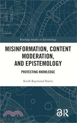 Misinformation, Content Moderation, and Epistemology: Protecting Knowledge