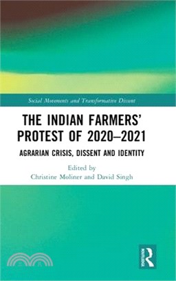 The Indian Farmers' Protest of 2020-2021: Agrarian Crisis, Dissent and Identity