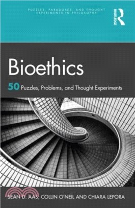 Bioethics：50 Puzzles, Problems, and Thought Experiments