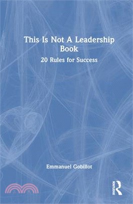 This Is Not a Leadership Book: 20 Rules for Success
