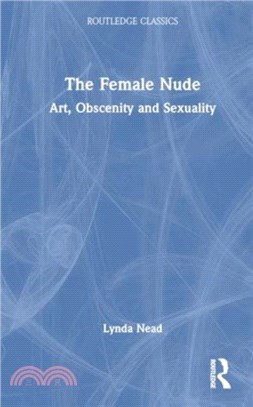 The Female Nude：Art, Obscenity and Sexuality