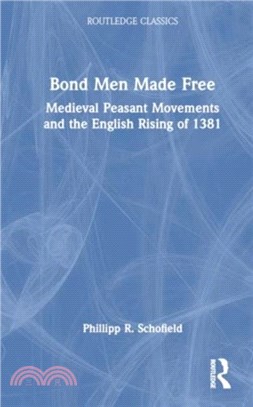 Bond Men Made Free：Medieval Peasant Movements and the English Rising of 1381