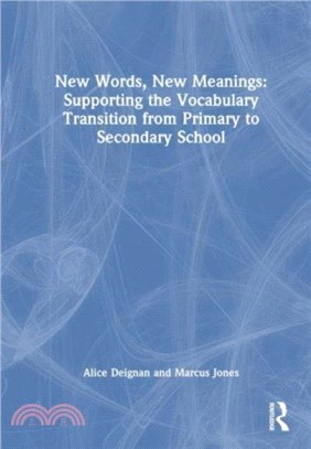 New Words, New Meanings: Supporting the Vocabulary Transition from Primary to Secondary School