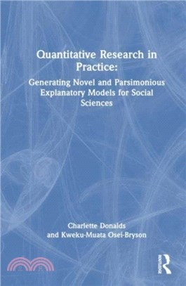 Quantitative Social Science Research in Practice：Generating Novel and Parsimonious Explanatory Models for Social Sciences