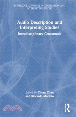 Audio Description and Interpreting Studies：Interdisciplinary Crossroads
