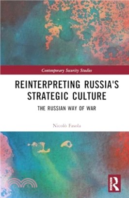 Reinterpreting Russia's Strategic Culture：The Russian Way of War