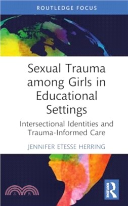 Sexual Trauma among Girls in Educational Settings：Intersectional Identities and Trauma-Informed Care