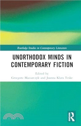 Unorthodox Minds in Contemporary Fiction